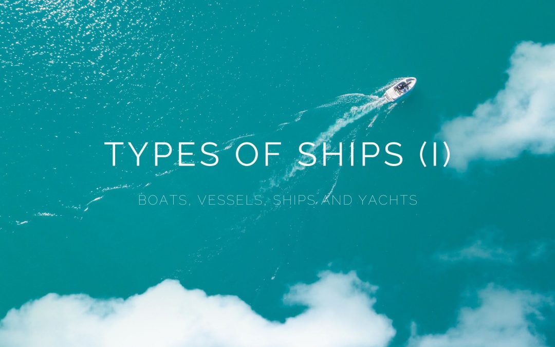 Types of ships (I)
