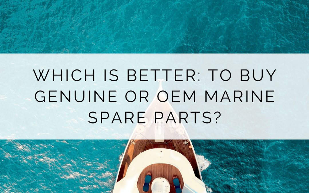 Genuine and OEM marine spare parts: main differences