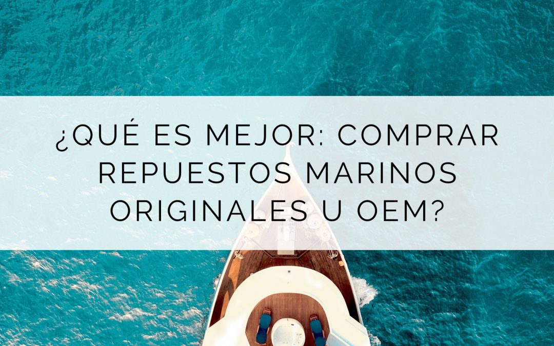 Repuestos marinos originales y OEM: principales diferencias